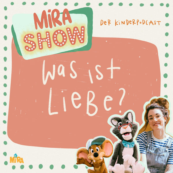 "Was ist Liebe?" MIRA SHOW
