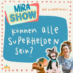 "Können alle Superhelden sein?"<br>MiRA SHOW